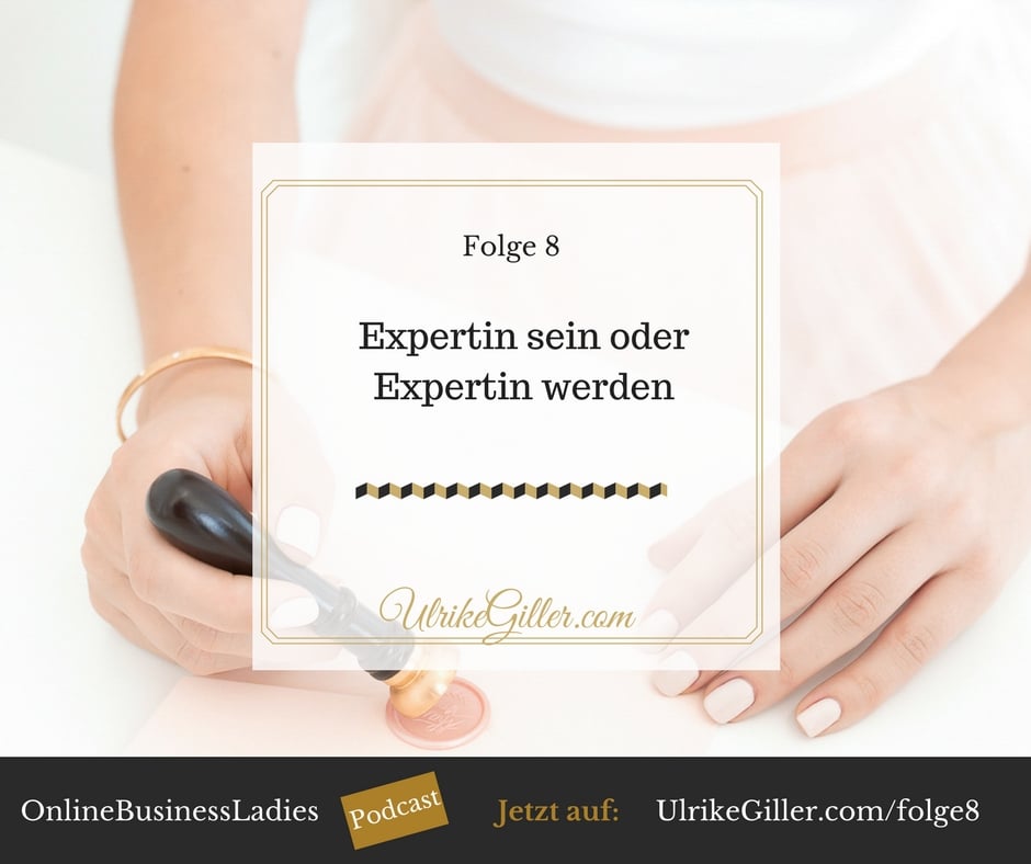 Expertin sein oder Expertin werden