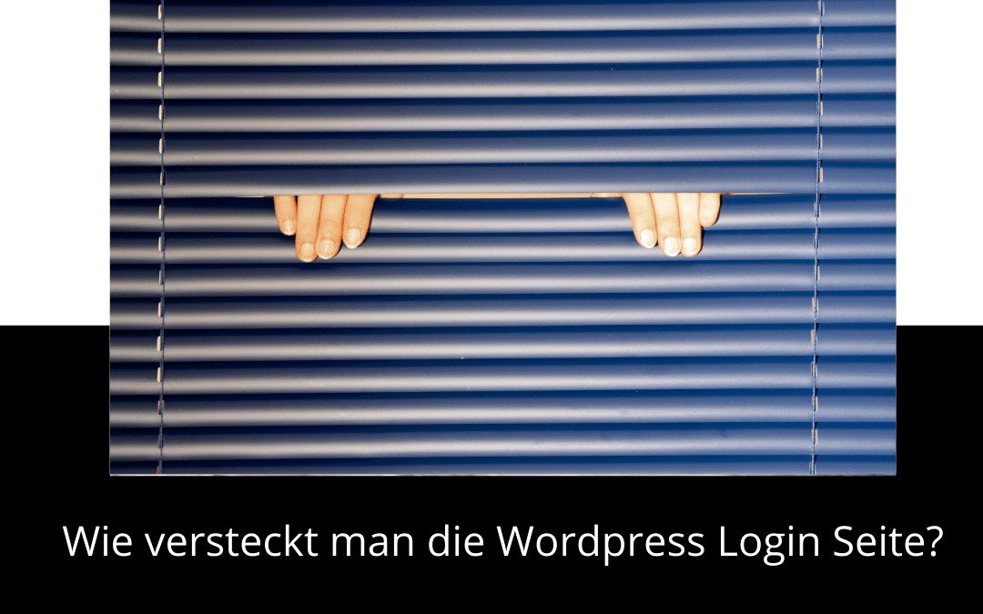 Wie versteckt man die WordPress Login Seite und erhöht die Sicherheit